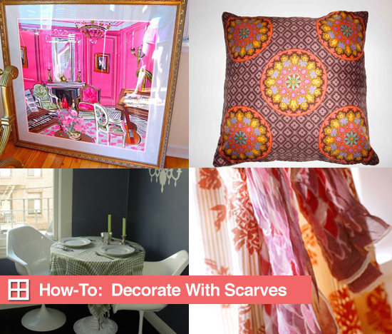 How-To: Decorate With Scarves How-To: Decorate With Scarves