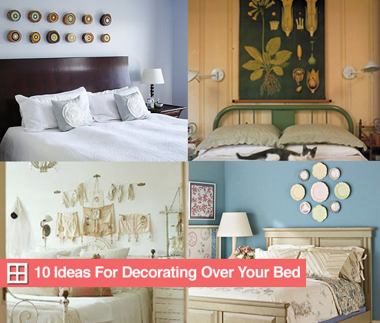 10 Ideas For Decorating Over the Bed 10 Ideas For Decorating Over the Bed