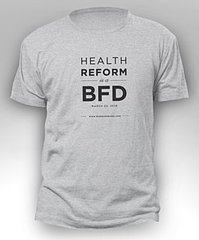 Healthcare Reform Is a BFD T-Shirt Healthcare Reform Is a BFD T-Shirt