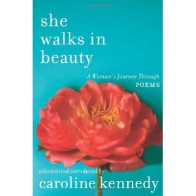 Amazon.com: She Walks in Beauty: A Woman's Journey Through Poems (9781401341459): Caroline Kennedy: Books