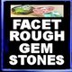 Facet Rough Gemstones