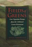 Fields of Greens: New Vegetarian Recipes From The Celebrated Greens Restaurant 