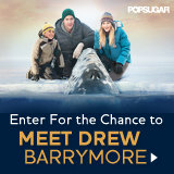 Enter For a Chance to Meet Drew Barrymore! Enter For a Chance to Meet Drew Barrymore!