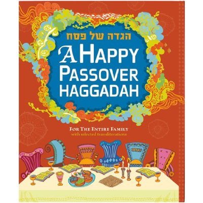 A Happy Passover Haggadah A Happy Passover Haggadah