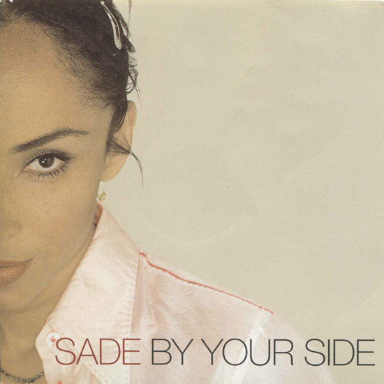 "By Your Side" by Sade "By Your Side" by Sade