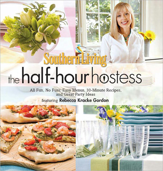Southern Living: The Half-Hour Hostess Southern Living: The Half-Hour Hostess