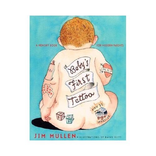 Baby's First Tattoo: A Memory Book For Modern Parents ($13) Baby's First Tattoo: A Memory Book For Modern Parents ($13)