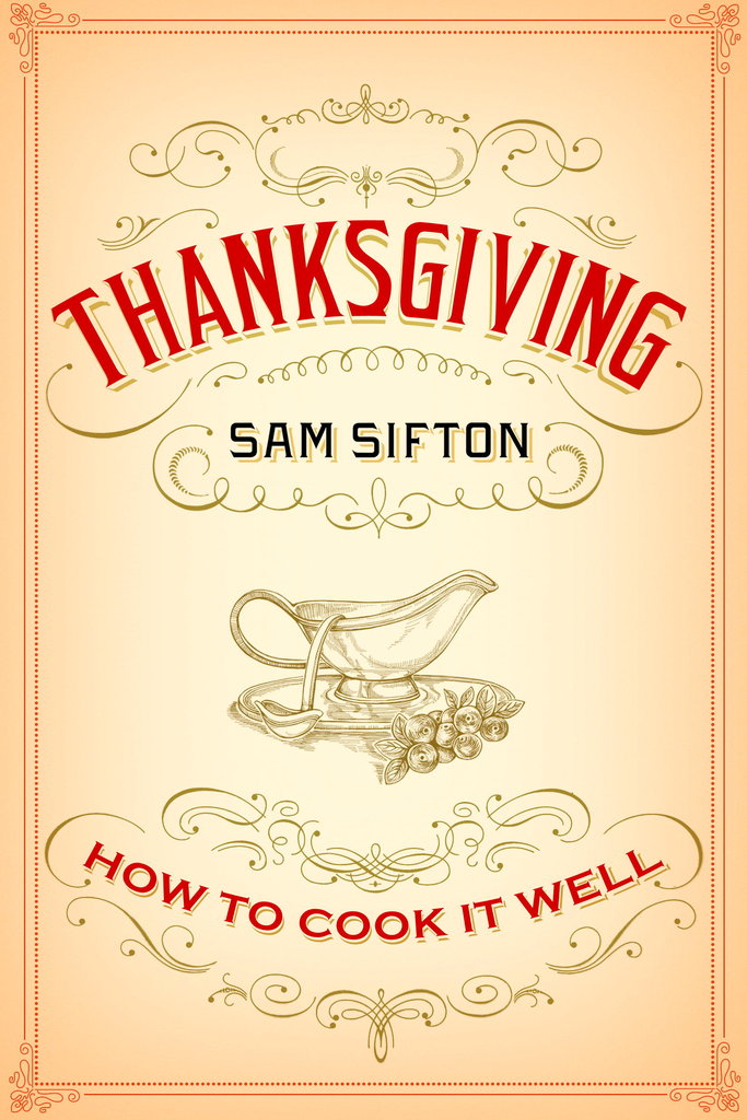 Thanksgiving: How to Cook It Well Thanksgiving: How to Cook It Well