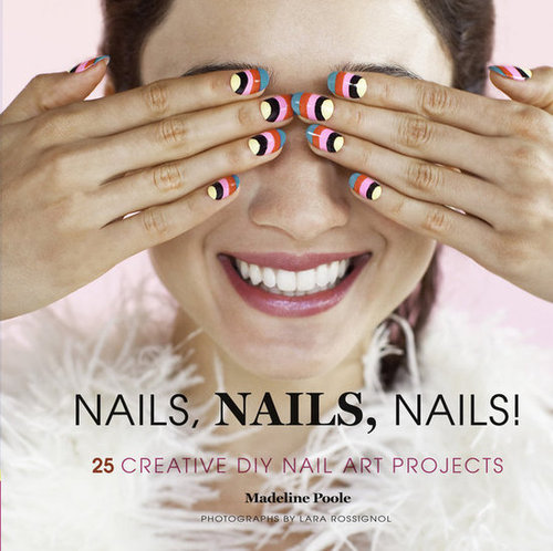 DIY Nail Art Book by Madeline Poole