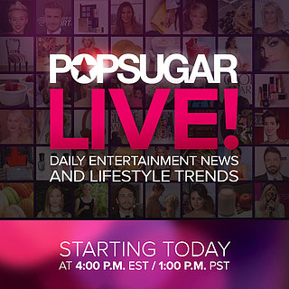 POPSUGAR LIVE Launch