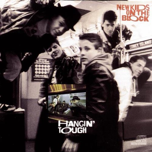 "Hangin’ Tough" by New Kids on the Block "Hangin’ Tough" by New Kids on the Block