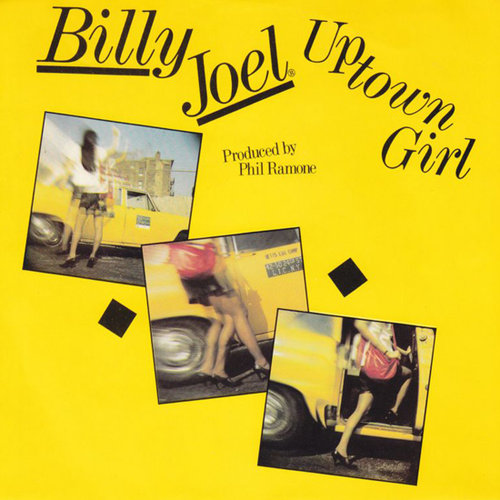 "Uptown Girl" by Billy Joel "Uptown Girl" by Billy Joel
