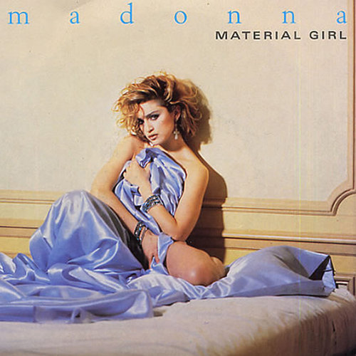 "Material Girl" by Madonna "Material Girl" by Madonna