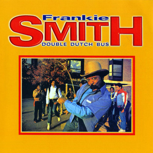 "Double Dutch Bus" by Frankie Smith "Double Dutch Bus" by Frankie Smith