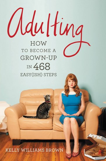 Adulting
Based on Kelly Williams Brown's blog Adulting, Adulting: How to Become a Grown-Up in 468 Easy(ish) Steps is for you "if you graduated from college but still feel like a student," "if you wear a business suit to job interviews but pajamas to the grocery store," and "if you have your own apartment but no idea how to cook or clean."
Adulting
Based on Kelly Williams Brown's blog Adulting, Adulting: How to Become a Grown-Up in 468 Easy(ish) Steps is for you "if you graduated from college but still feel like a student," "if you wear a business suit to job interviews but pajamas to the grocery store," and "if you have your own apartment but no idea how to cook or clean."
