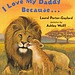 I Love My Daddy Because . . .
