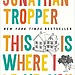 This Is Where I Leave You by Jonathan Tropper