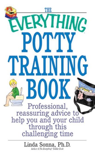 The Everything Potty Training Book The Everything Potty Training Book