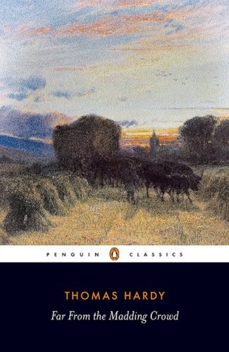 Far From the Madding Crowd by Thomas Hardy Far From the Madding Crowd by Thomas Hardy