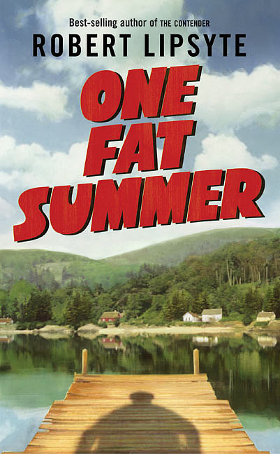 One Fat Summer by Robert Lipsyte One Fat Summer by Robert Lipsyte