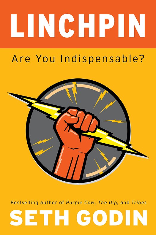 Linchpin: Are You Indispensable? Linchpin: Are You Indispensable?