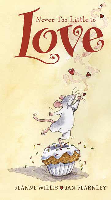 Never Too Little to Love Never Too Little to Love