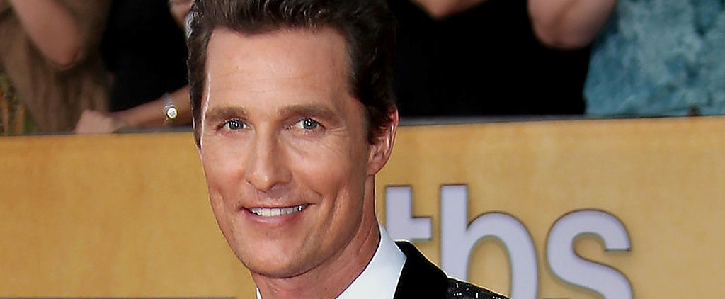 Matthew McConaughey's Best Quotes | POPSUGAR Celebrity