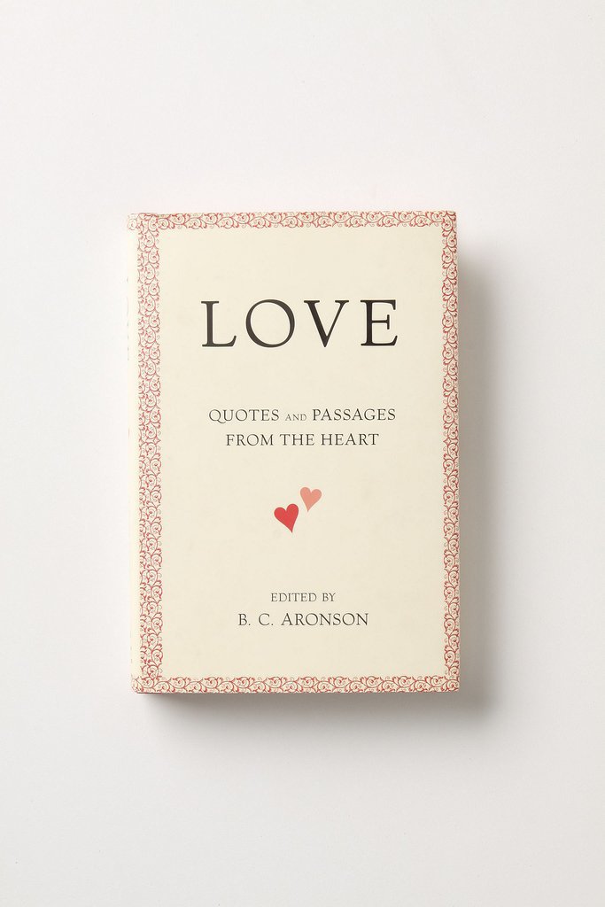 Love: Quotes and Passages From the Heart Love: Quotes and Passages From the Heart