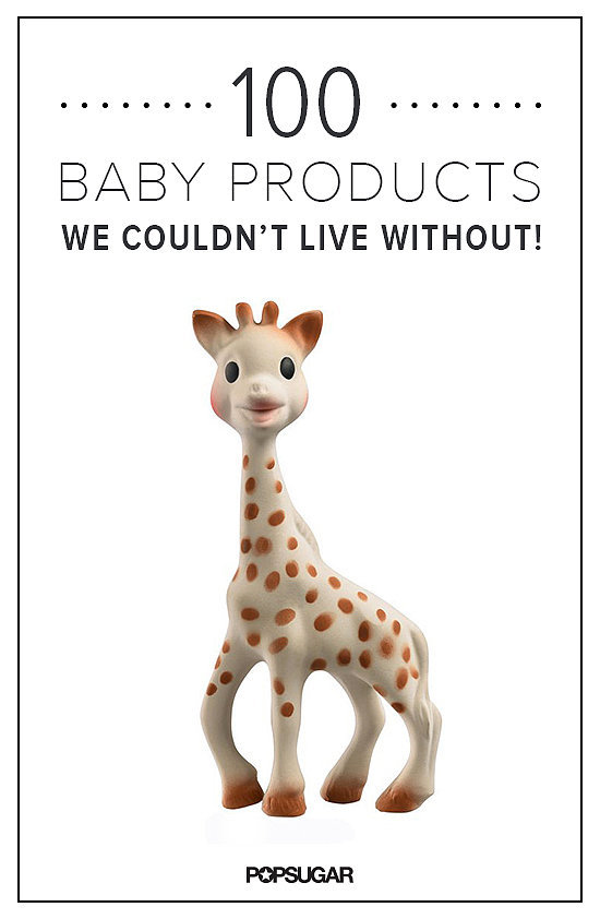 100 Baby Products We Couldn't Live Without! 100 Baby Products We Couldn't Live Without!