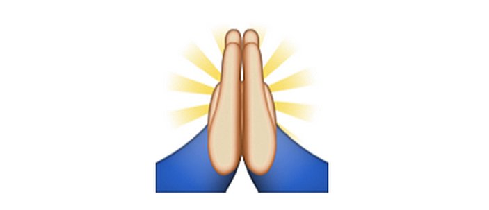 Interpretation: "I'm praying so hard."
Name + meaning: Person With Folded Hands. Two hands placed firmly together, used to represent praying hands, and also meaning sorry in Japanese. This emoji is sometimes used as a high-five emoji, due to the similarity in appearance to a high-five gesture.
Also known as: Sorry emoji; high-five emoji; praying emoji
Source: Emojipedia
Interpretation: "I'm praying so hard."
Name + meaning: Person With Folded Hands. Two hands placed firmly together, used to represent praying hands, and also meaning sorry in Japanese. This emoji is sometimes used as a high-five emoji, due to the similarity in appearance to a high-five gesture.
Also known as: Sorry emoji; high-five emoji; praying emoji
Source: Emojipedia