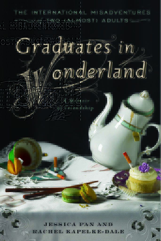 Graduates in Wonderland: The International Misadventures of Two (Almost) Adults Graduates in Wonderland: The International Misadventures of Two (Almost) Adults