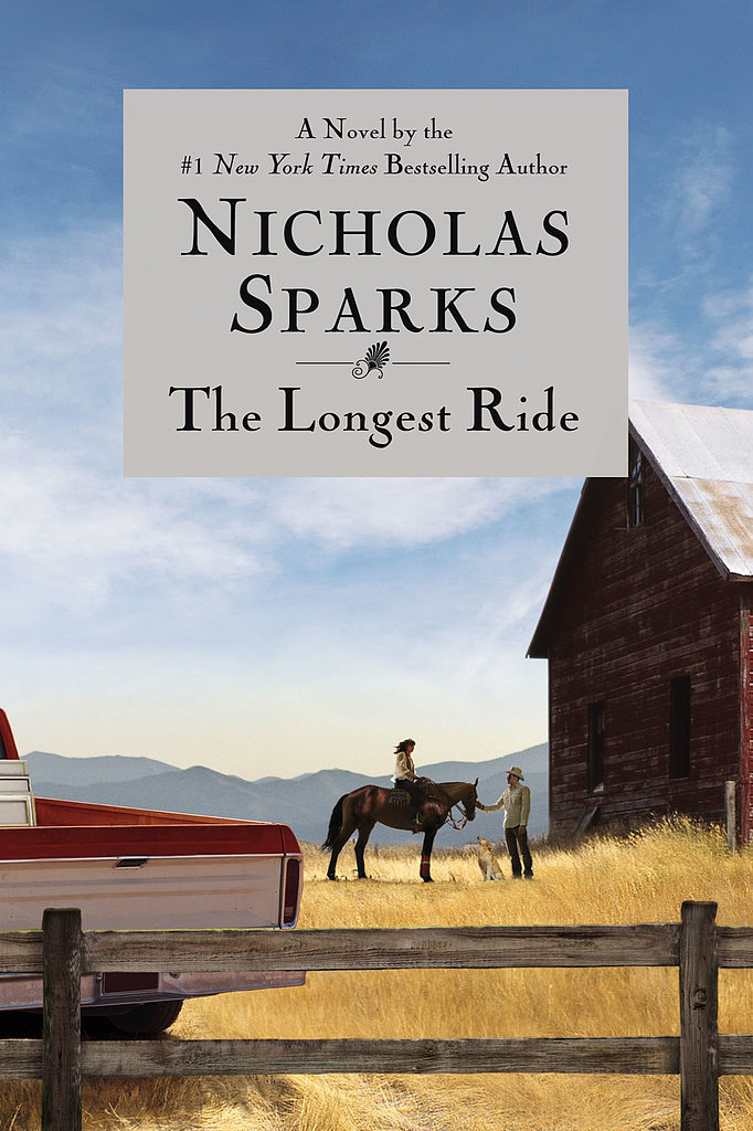 The Longest Ride by Nicholas Sparks The Longest Ride by Nicholas Sparks