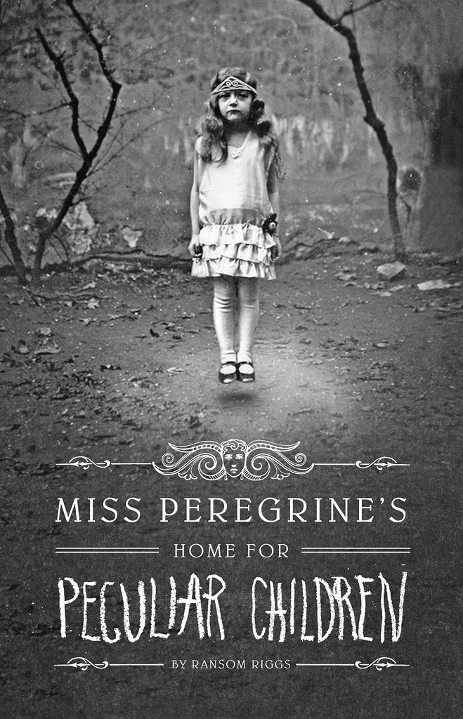 Miss Peregrine's Home For Peculiar Children Miss Peregrine's Home For Peculiar Children