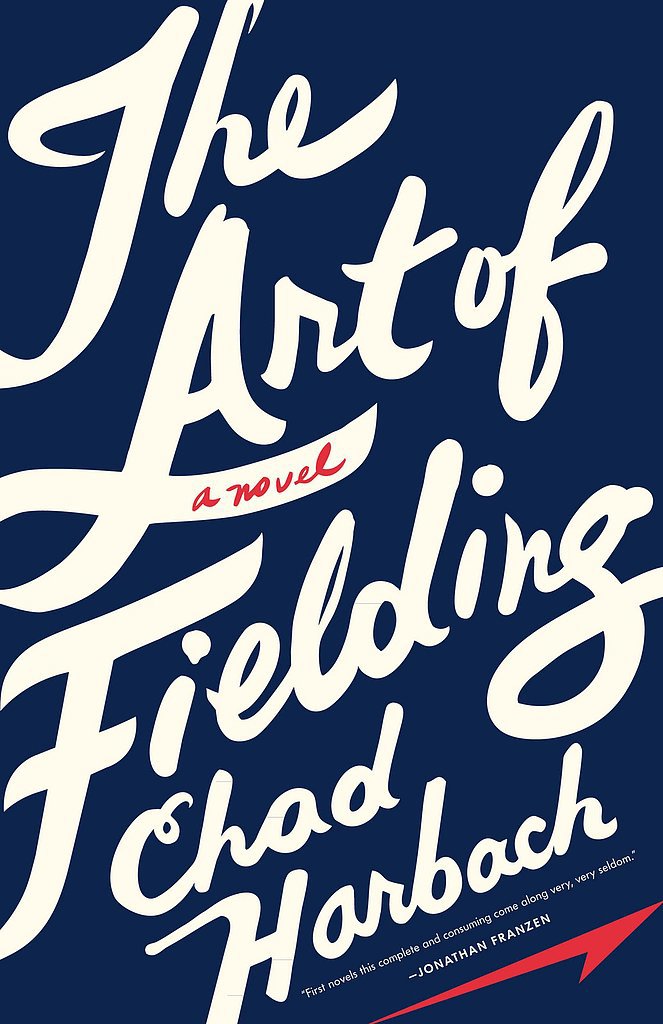 Wisconsin: The Art of Fielding by Chad Harbach Wisconsin: The Art of Fielding by Chad Harbach