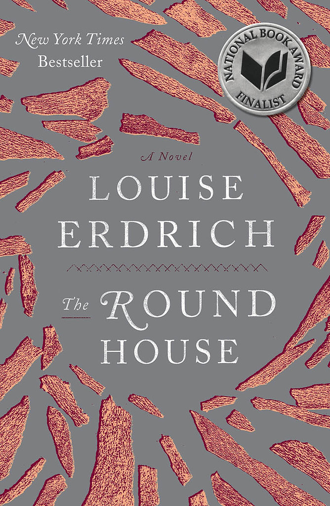 North Dakota: The Round House by Louise Erdich North Dakota: The Round House by Louise Erdich