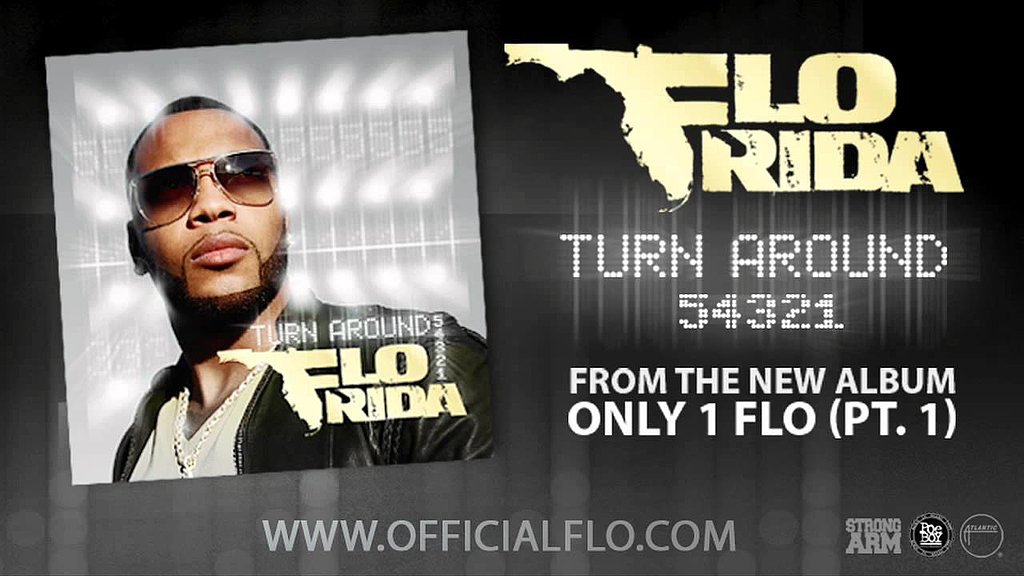 "Turn Around (5, 4, 3, 2, 1)" by Flo Rida "Turn Around (5, 4, 3, 2, 1)" by Flo Rida