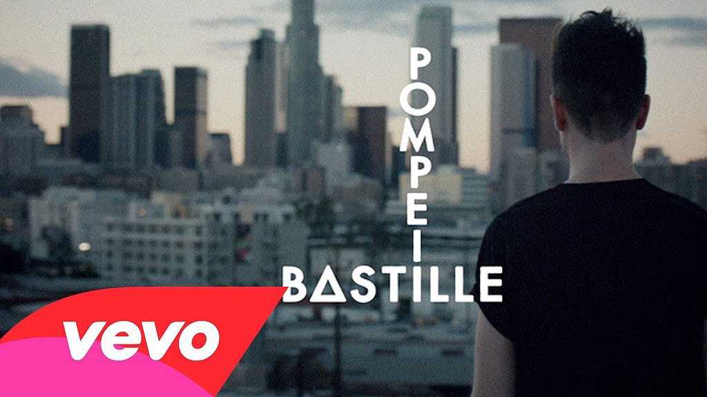 "Pompeii" by Bastille "Pompeii" by Bastille