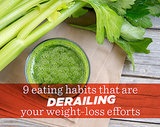 9 Eating Habits That Are Derailing Your Weight-Loss Efforts 9 Eating Habits That Are Derailing Your Weight-Loss Efforts