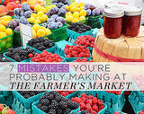 7 Mistakes You're Probably Making at the Farmer's Market 7 Mistakes You're Probably Making at the Farmer's Market