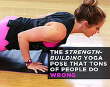 The Strength-Building Yoga Pose That Tons of People Do Wrong The Strength-Building Yoga Pose That Tons of People Do Wrong