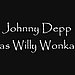 Johnny Depp/Willy Wonka-Sweet like chocolate