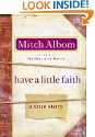 Have a Little Faith - A True Story by Mitch Albom