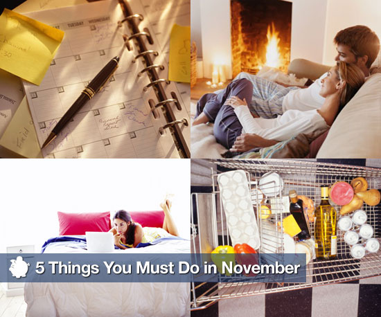 5 Things You Must Do in November 5 Things You Must Do in November