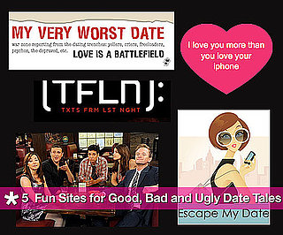 5 Fun Sites For Good, Bad and Ugly Date Tales