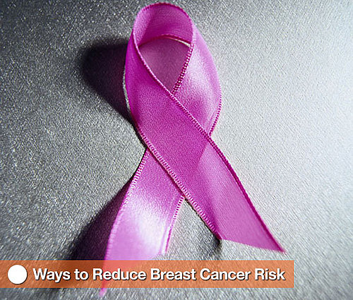 How to Reduce Your Risk of Breast Cancer