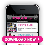 Download the PopSugar Mobile App For iPhone and iPod Touch Download the PopSugar Mobile App For iPhone and iPod Touch