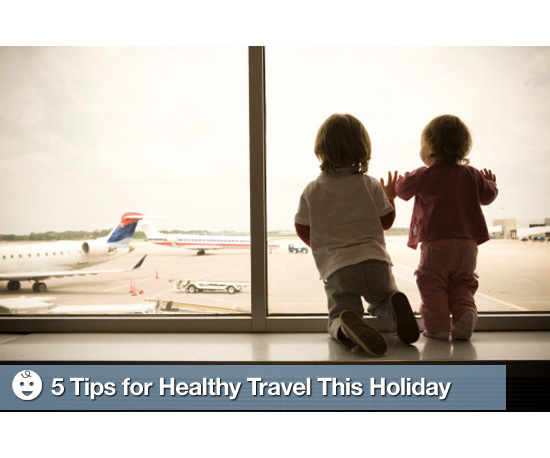 5 Tips For Healthy Travel This Holiday