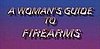 A Woman's Guide to Guns