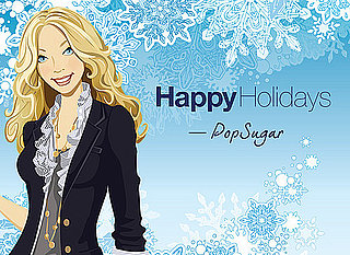 Happy Holidays From PopSugar! 