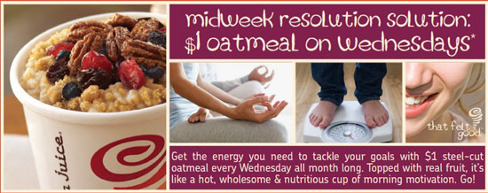 Get $1 Oatmeal on Wednesdays at Jamba Juice Get $1 Oatmeal on Wednesdays at Jamba Juice